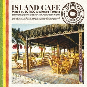 DJ KGO aka Tanaka Keigo/Island Cafe[IMWCD-1006]