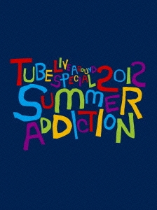 TUBE Live Around Special 2012 -SUMMER ADDICTION- ［Blu-ray Disc+フォトブックレット］＜初回生産限定版＞