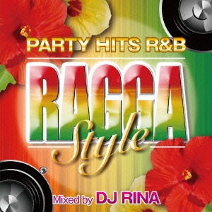 DJ RINA/PARTY HITS R&BRAGGA STYLEMixed by DJ RINA[GRVY-037]