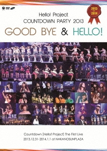 Hello!Project COUNTDOWN PARTY 2013 GOOD BYE & HELLO!