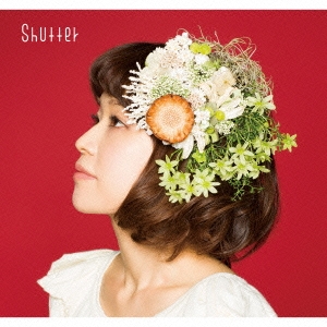 Shutter ［CD+豪華ブックレット］＜初回生産限定盤＞