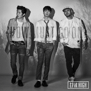 THE BEST OF EPIK HIGH ～SHOW MUST GO ON～ ［CD+DVD］