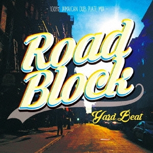 ROAD BLOCK -100% JAMAICAN DUB PLATE MIX- Mixed by YARD BEAT