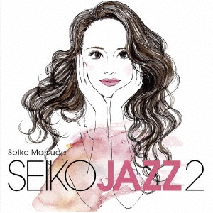 SEIKO JAZZ 2 ［CD+DVD］＜初回限定盤A＞