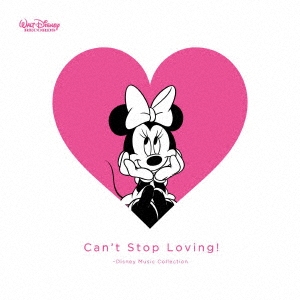 Can't Stop Loving! ～Disney Music Collection