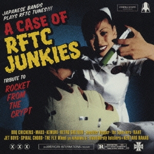 A CASE OF RFTC JUNKIES Tribute to Rocket From The Crypt