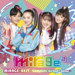 MIRAGE☆BEST ～Complete mirage2 Songs～＜通常盤＞