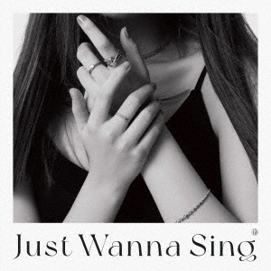 Just Wanna Sing＜通常盤＞