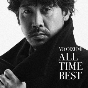 YO OIZUMI ALL TIME BEST ［CD+Blu-ray Disc］＜初回限定盤＞