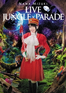 NANA MIZUKI LIVE JUNGLE × PARADE