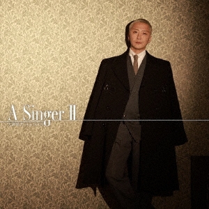 大野雄大 (from Da-iCE)「A Singer Ⅱ」 - DISCOGRAPHY | Da-iCE