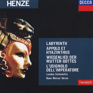 ヘンツェ:初期作品集 バレエ音楽《ラビリントス》/アポロとヒアキントス 聖母の子守歌/バレエ音楽《皇帝の夜鳴きうぐいす》