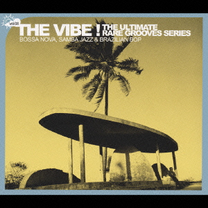 THE VIBE!Vol.8 Bossa Nova,Samba Jazz & Brazilian Bop