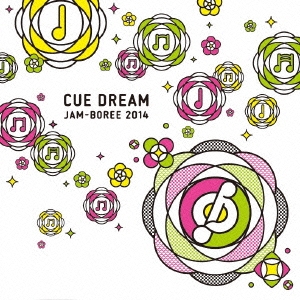 「CUE DREAM JAM-BOREE 2014」コンピレーションCD