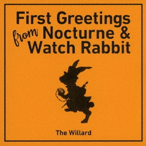 THE WILLARD/First Greetings From Nocturne &Watch Rabbit[HEMI426EP-01513]