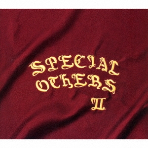 SPECIAL OTHERS II＜初回限定盤＞