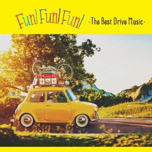 FUN! FUN! FUN! ・The Best Drive Music・