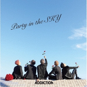 ADDICTION/Party in the SKYType-A[SEA-001]