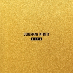 DOBERMAN INFINITY/5IVE ［CD+DVD］[XNLD-10034B]