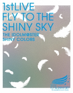 THE IDOLM@STER SHINY COLORS 1stLIVE FLY TO THE SHINY SKY