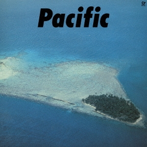 PACIFIC＜完全生産限定盤/クリア・ブルー・ヴァイナル＞