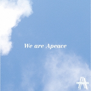 We are Apeace ［CD+DVD］＜TypeA＞
