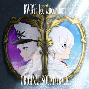 TVアニメ『RWBY 氷雪帝国』オリジナル・サウンドトラック