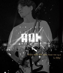 NAO-HIT TV Live Tour ver13.0 ～L -fifty- ～ ［Blu-ray Disc+ポスター型スペシャルブックレット］