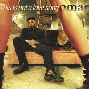 Omar/This Is Not A Love Song