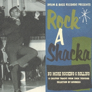 DRUM & BASS RECORDS PRESENTS Rock A Shacka VOL.10 NO MORE ROCKING & ROLLING 15 CALYPSO TRACKS FROM C