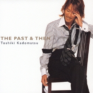 THE PAST & THEN ［CD+DVD］＜初回生産限定盤＞