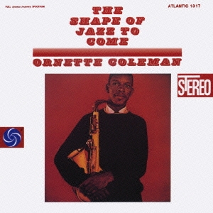 Ornette Coleman/ジャズ来るべきもの +2 ［SACD[SHM仕様]］＜初回生産 