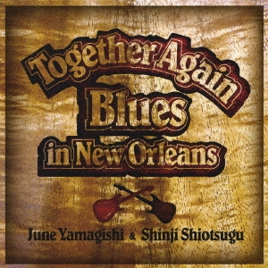 TOGETHER AGAIN～Blues in New Orleans