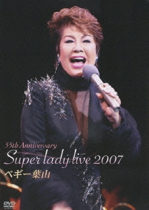 55th Anniversary Super lady live 2007