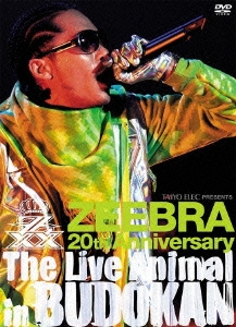 ZEEBRA 20th Anniversary The Live Animal in BUDOKAN