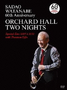 SADAO WATANABE 60th Anniversary ORCHARD HALL TWO NIGHTS Special Live 2001 & 2010 with Premium Gifts