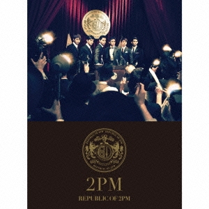 REPUBLIC OF 2PM ［CD+DVD］＜初回生産限定盤B＞