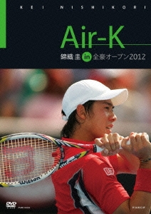 Air-K 錦織圭 in 全豪オープン 2012