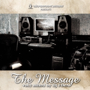 THE FOREFRONT RECORDS presents THE MESSAGE vol.2 mixed by DJ I-DeA