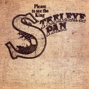 Steeleye Span/プリーズ・トゥ・シー・ザ・キング