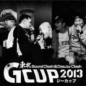 東北Sound Clash&DeeJay Clash G-CUP 2013