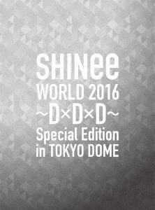 SHINee WORLD 2016 ～D×D×D～ Special Edition in TOKYO DOME ［2Blu-ray Disc+SPECIAL PHOTOBOOKLET］＜初回限定盤＞