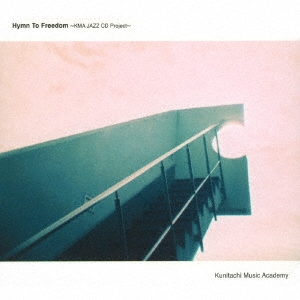 Hymn To Freedom ～KMA Jazz CD Project～