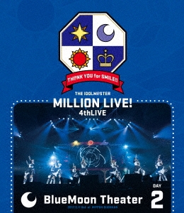 THE IDOLM@STER MILLION LIVE! 4thLIVE TH@NK YOU for SMILE!! LIVE Blu-ray BlueMoon Theater DAY2