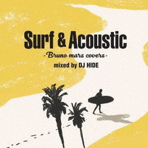 DJ HIDE/Surf &Acoustic Bruno Mars Covers mixed by DJ HIDE[IMWCD-1079]