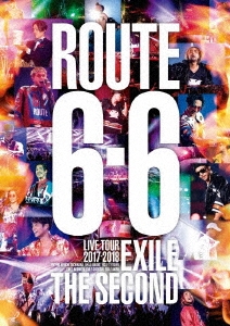 EXILE THE SECOND LIVE TOUR 2017-2018 ROUTE 6・6＜通常盤＞