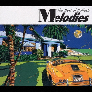 Melodies -The Best of Ballads-