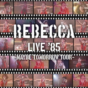 ٥å/REBECCA LIVE '85 Maybe Tomorrow Tour[MHCL-2283]