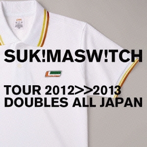 スキマスイッチ TOUR 2012＞＞2013 "DOUBLES ALL JAPAN"＜通常盤＞