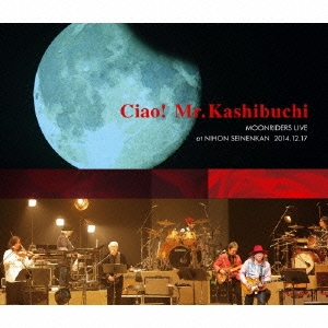 Ciao! Mr.Kashibuchi MOONRIDERS LIVE at NIHON SEINENKAN 2014.12.17